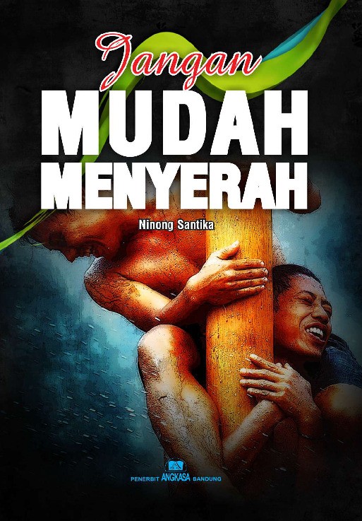 Jangan Mudah Menyerah